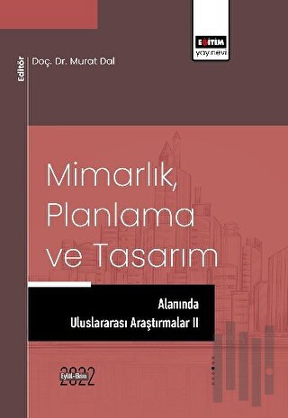 Mimarlık Planlama ve Tasarım Alanında Uluslararası Araştırmalar II