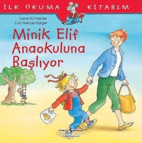 Minik Elif Anaokuluna Başlıyor-İlk Okuma Kitabım