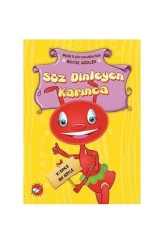 Minik Kahramanlardan Büyük Sözler - Söz Dinleyen Karınca