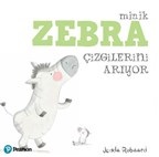 Minik Zebra Çizgilerini Arıyor | Kitap Ambarı