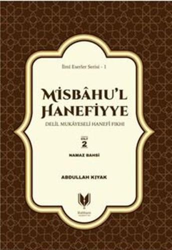 Misbahu'l Hanefiyye 2. Cilt - Delil Mukayeseli Hanefi Fıkhı