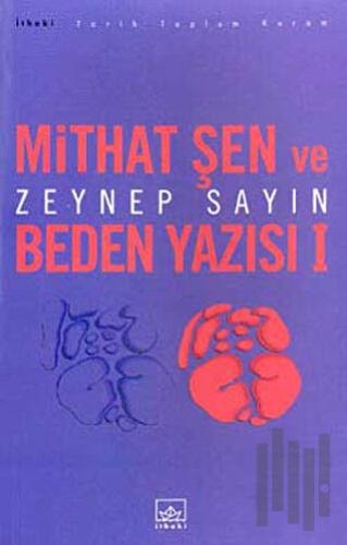 Mithat Şen ve Beden Yazısı 1 | Kitap Ambarı