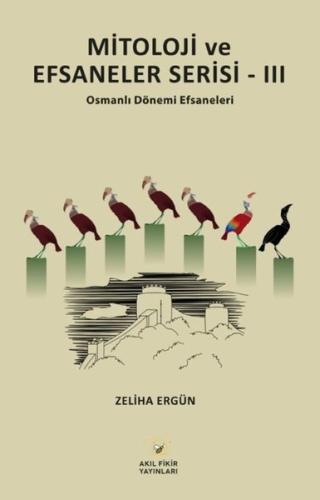Mitoloji ve Efsaneler Serisi 2 - Osmanlı Dönemi Efsaneleri
