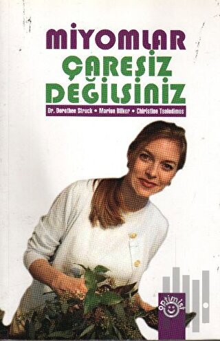 Miyomlar Çaresiz Değilsiniz