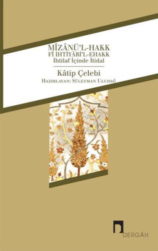 Mizanü'l-Hakk fi İhtiyari'l-Ehakk  İhtilaf İçinde İtidal