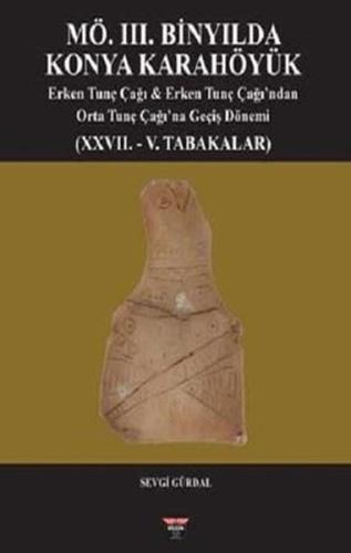 MÖ. 3. Binyılda Konya Karahöyük (Ciltli) | Kitap Ambarı