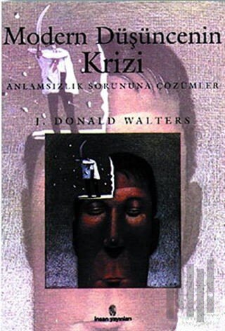 Modern Düşüncenin Krizi Anlamsızlık Sorununa Çözümler