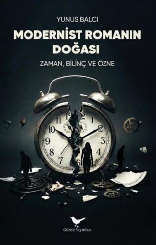 Modernist Romanın Doğası - Zaman Bilinç ve Özne