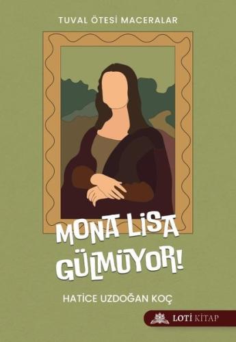 Mona Lisa Gülmüyor! Tuval Ötesi Maceralar