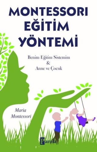 Montessori Eğitim Yöntemi - Benim Eğitim Sistemim-Anne ve Çocuk