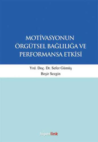 Motivasyonun Örgütsel Bağlılığa ve Performansa Etkisi | Kitap Ambarı