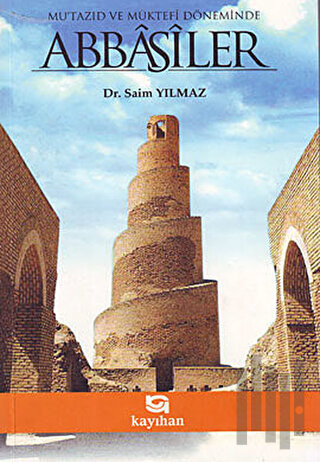 Mu’tazıd ve Müktefi Döneminde Abbasiler