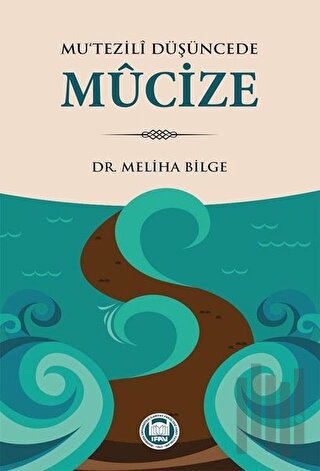 Mu‘tezili Düşüncede Mucize