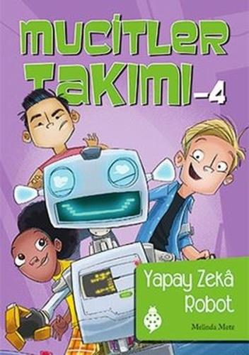 Mucitler Takımı 4: Yapay Zeka Robot | Kitap Ambarı