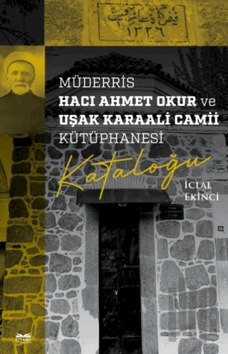 Müderris Hacı Ahmet Okur ve Uşak Karaali Camii Kütüphanesi Kataloğu