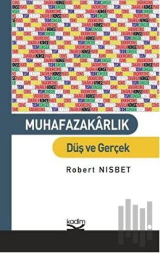 Muhafazakarlık: Düş ve Gerçek
