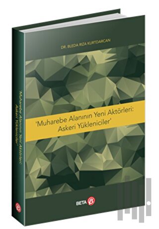 Muharebe Alanının Yeni Aktörleri: Askeri Yöneticiler