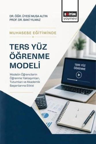 Muhasebe Eğitiminde Ters Yüz Öğrenme Modeli - Modelin Öğrencilerin Öğrenme YaklaşımlarıTutumları ve