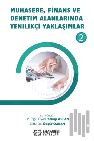 Muhasebe, Finans ve Denetim Alanlarında Yenilikçi Yaklaşımlar - 2 (Ciltli)
