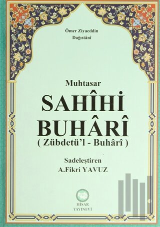 Muhtasar Sahihi Buhari (Zübdetü’l - Buhari) (Ciltli)