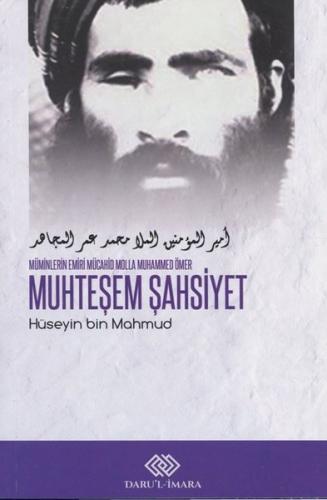 Muhteşem Şahsiyet-Müminlerin Emiri Mücahid Molla Muhammed Ömer
