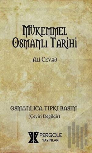 Mükemmel Osmanlı Tarihi (Osmanlıca Tıpkı Basım)