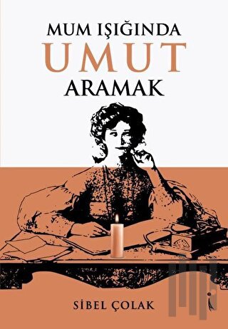 Mum Işığında Umut Aramak