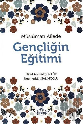 Müslüman Ailede Gençliğin Eğitimi (Ciltli)