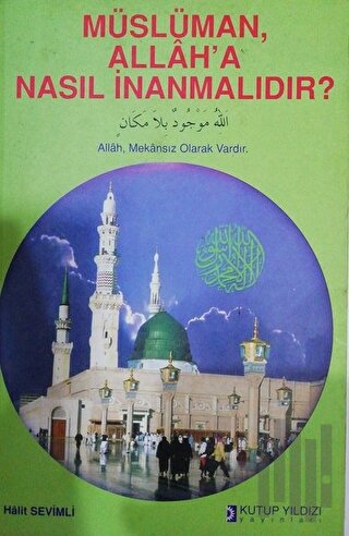 Müslüman Allah’a Nasıl İnanmalıdır?