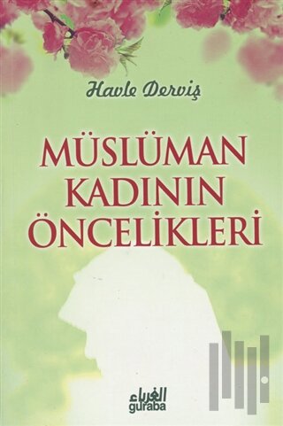 Müslüman Kadının Öncelikleri