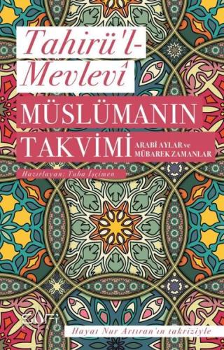 Müslümanın Takvimi - Arabi Aylar ve Mübarek Zamanlar | Kitap Ambarı