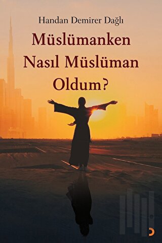 Müslümanken Nasıl Müslüman Oldum?