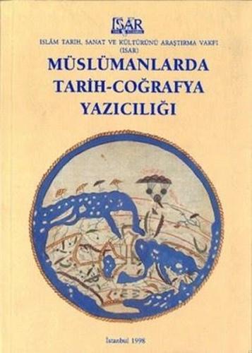 Müslümanlarda Tarih - Coğrafya Yazıcılığı (2nd Ed.) (Ciltli)