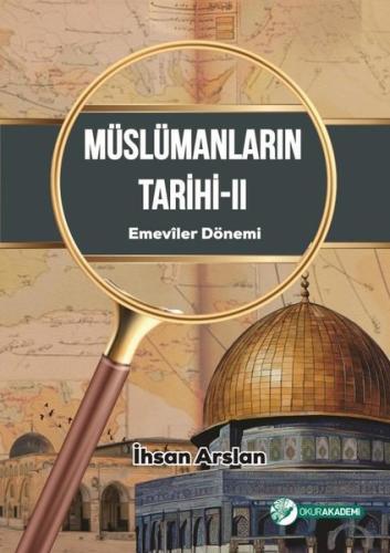Müslümanların Tarihi 2 - Emeviler Dönemi (Ciltli)