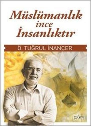 Müslümanlık İnce İnsanlıktır | Kitap Ambarı