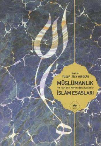 Müslümanlık ve Kur'an-ı Kerim'den Ayetlerle İslam Esasları