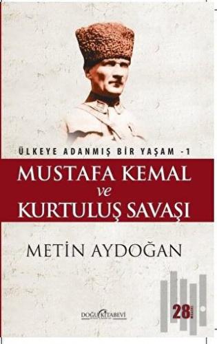 Mustafa Kemal ve Kurtuluş Savaşı