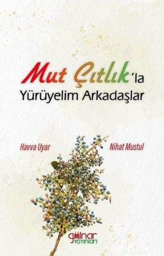 Mut Çıtlık'la Yürüyelim Arkadaşlar