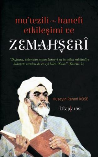 Mutezili-Hanefi Etkileşimi ve Zemahşeri