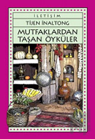 Mutfaklardan Taşan Öyküler