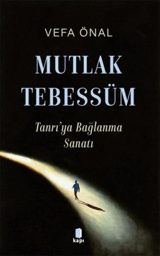 Mutlak Tebessüm - Tanrı'ya Bağlanma Sanatı
