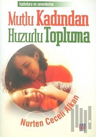 Mutlu Kadından Huzurlu Topluma