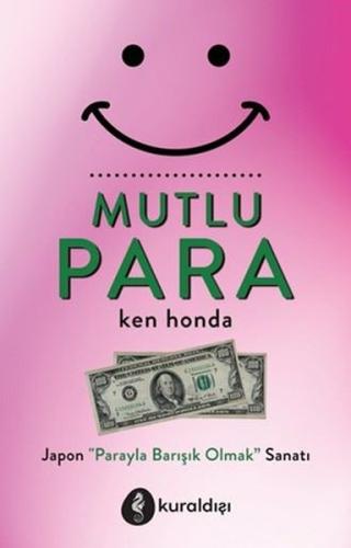 Mutlu Para - Japon Parayla Barışık Olmak Sanatı