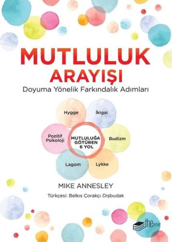 Mutluluk Arayışı-Doyuma Yönelik Farkındalık Adımları