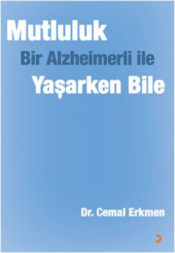 Mutluluk Bir Alzheimerli ile Yaşarken Bile
