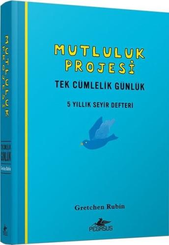 Mutluluk Projesi - Tek Cümlelik Günlük: 5 Yıllık Seyir Defteri (Ciltli)