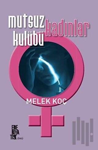 Mutsuz Kadınlar Kulübü | Kitap Ambarı