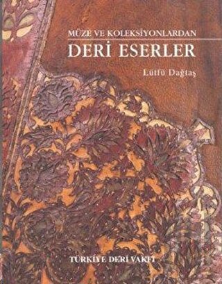 Müze ve Koleksiyonlardan Deri Eserler