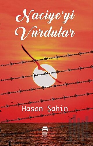 Naciye’yi Vurdular