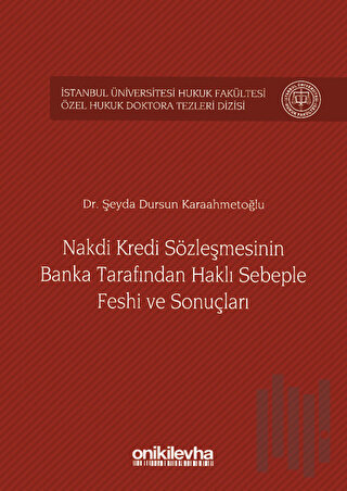 Nakdi Kredi Sözleşmesinin Banka Tarafından Haklı Sebeple Feshi ve Sonuçları (Ciltli)